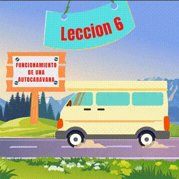 Lección 6 – Funcionamiento de una autocaravana